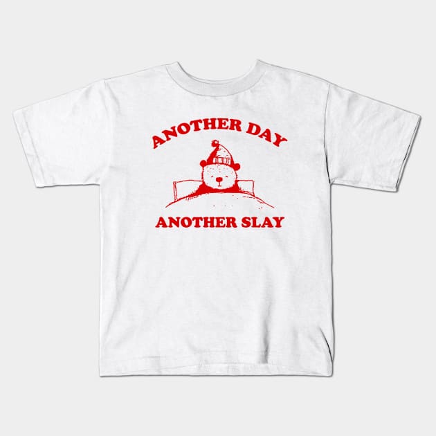 Another day another slay shirt, Vintage Drawing T Shirt, Cartoon Meme Kids T-Shirt by Justin green